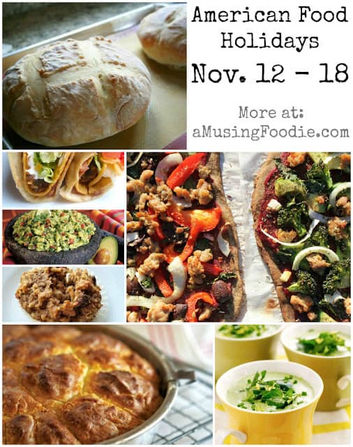 American Food Holidays: November 12 - 18 | http://aMusingFoodie.com fast food, homemade bread, pizza, guacamole,