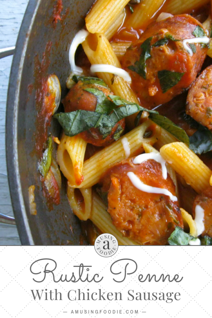 Rustic penne with chicken sausage is an easy dinner you can pull together any night of the week!