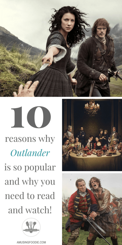 The 10 reasons why Outlander is so popular and why you should read the books and watch the series!