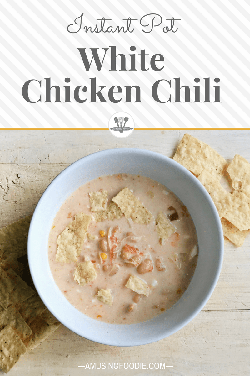 Instant Pot White Chicken Chili - (a)Musing Foodie